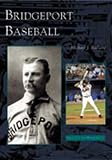 Bridgeport Baseball  (CT) (Images of Baseball)
