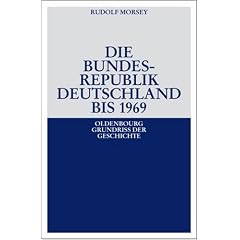 Die Bundesrepublik Deutschland. Entstehung und Entwicklung bis 1969 (Broschiert)