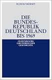 Die Bundesrepublik Deutschland: Entstehung und Entwicklung bis 1969
