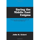 Baring the Middle East Enigma: A Raucous Look on How to Live, Work, and Survive in the Middle East