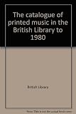 The catalogue of printed music in the British Library to 1980. 13, Cocks-Corfe