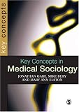Key Concepts in Medical Sociology (SAGE Key Concepts series)