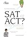 ACT or SAT?: Choosing the Right Exam For You (College Admissions Guides)