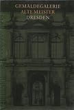Bild zu: Gem&auml;ldegalerie Alte Meister Dresden. Ausstellungskatalog.