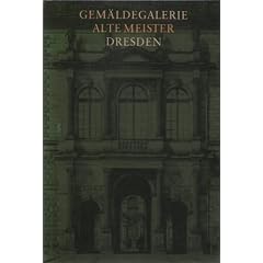 Gem�ldegalerie Alte Meister Dresden. Ausstellungskatalog.