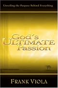 God's Ultimate Passion: Unveiling the Purpose Behind Everything