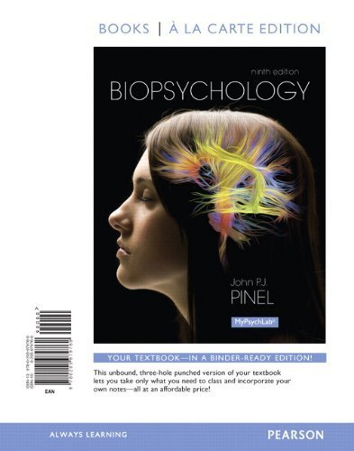 Biopsychology, Books a la Carte Edition (9th Edition) by Pinel, John P.J. (2013) Loose Leaf
