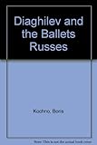 Diaghilev and the Ballets Russes