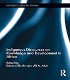 Indigenous discourses on knowledge and development in Africa