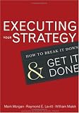 Executing Your Strategy: How to Break It Down and Get It Done
