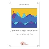J'apprends � nager � mon enfantpar Marcel Hablot