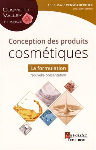 Download Conception des produits cosmétiques : la formulation Download Conception des produits cosmétiques : la formulation
