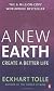 A New Earth: Awakening to Your Life's Purpose