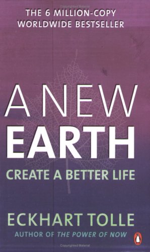 A New Earth: Create a Better Life