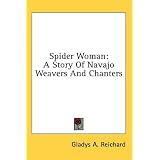 Spider Woman: A Story Of Navajo Weavers And Chanters