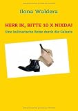HERR IK, BITTE 10 X NIXDA! (German Edition)