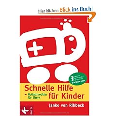 Schnelle Hilfe f�r Kinder: Notfallmedizin f�r Eltern