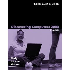 Discovering Computers 2008: Complete