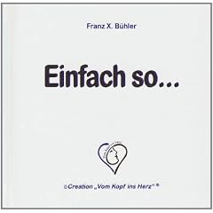Einfach so: � Creation "Vom Kopf ins Herz"