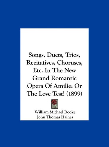 415b1%2B2AxwL Songs, Duets, Trios, Recitatives, Choruses, Etc. In The New Grand Romantic Opera Of Amilie: Or The Love Test!