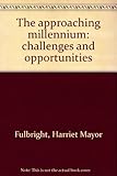 The approaching millennium: challenges and opportunities