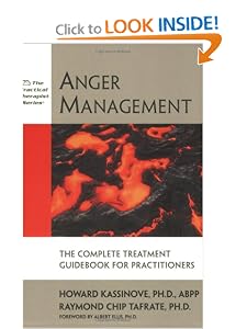 Anger Management: The Complete Treatment Guidebook for Practitioners (Practical Therapist) [Paperback] — by Howard Kassinove & Raymond Chip Tafrate