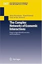 The Complex Networks of Economic Interactions: Essays in Agent-Based Economics and Econophysics (Lecture Notes in Economics and Mathematical Systems)