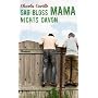 Sag blo� Mama nichts davon