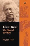 Ismith Khan : the man & his work