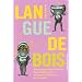 Langue de bois : D�cryptage irr�v�rencieux du politiquement correct et des dessous de la langue