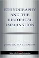 Ethnography And The Historical Imagination (Studies in the Ethnographic Imagination)
