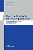 Theory and applications of formal argumentation : first International Workshop, TAFA 2011, Barcelona, Spain, July 16-17 2011 : revised selected papers
