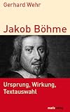 Produkt-Bild: Jakob B&ouml;hme: Ursprung, Wirkung, Textauswahl