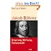 Jakob B�hme: Ursprung, Wirkung, Textauswahl