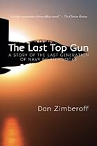 The Last Top Gun: A Story of the Last Generation of Navy Fighter Jocks