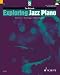 Exploring Jazz Piano: Pt. 2: Harmony, Technique, Improvisation (The Schott Pop Styles Series)
