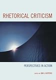 Rhetorical Criticism: Perspectives in Political Communication)
