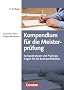 Erfolgreich im Beruf: Kompendium f�r die Meisterpr�fung: Kompaktwissen und Pr�fungsfragen f�r die Basisqualifikation