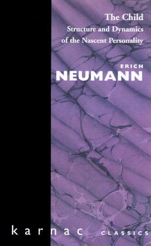 The Child: Structure and Dynamics of the Nascent Personality (Maresfield Library)