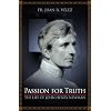 Passion For Truth: The Life of John Henry Newman