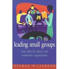 Leading Small Groups: Basic Skills for Church and Community Organizations