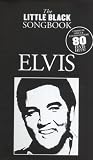 Produkt-Bild: The little black Songbook: ELVIS PRESLEY inkl. Plektrum -- &uuml;ber 80 Songs des K&uuml;nstlers in einem Band mit den kompletten Texten und Gitarrenakkorden im praktischen Taschenformat (Noten/sheet music)