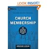 Church Membership: How the World Knows Who Represents Jesus (9marks: Building Healthy Churches)