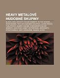 Heavy metalové hudobné skupiny: Black Label Society, Black Sabbath, In the Woods..., Iron Maiden, Trivium (hudobná skupina), Judas Priest (Slovak Edition)