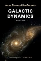 Galactic Dynamics 2e: (Second Edition) (Princeton Series in Astrophysics)