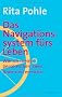 Das Navigationssystem f�rs Leben: Wie Sie Ihre pers�nlichen Ziele finden und erreichen: Wie ich meine pers�nlichen Ziele finde und erreiche