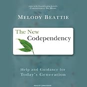 The New Codependency: Help and Guidance for Today's Generation | [Melody Beattie]