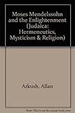 Moses Mendelssohn and the Enlightenment