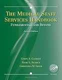 The Medical Staff Services Handbook: Fundamentals and Beyond, Second Edition