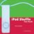 iPod Shuffle Fan Book: Life Is a Playlist